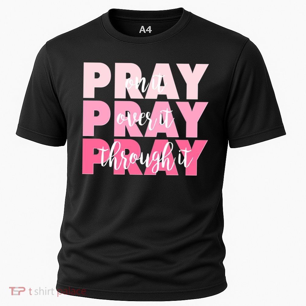 Pray On It Over It Through It Cooling Performance Crew T-Shirt