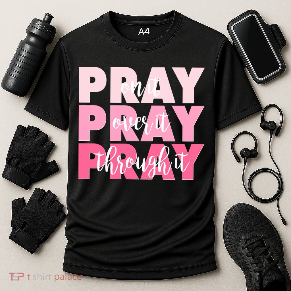 Pray On It Over It Through It Cooling Performance Crew T-Shirt