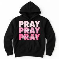Pray On It Over It Through It Hoodie
