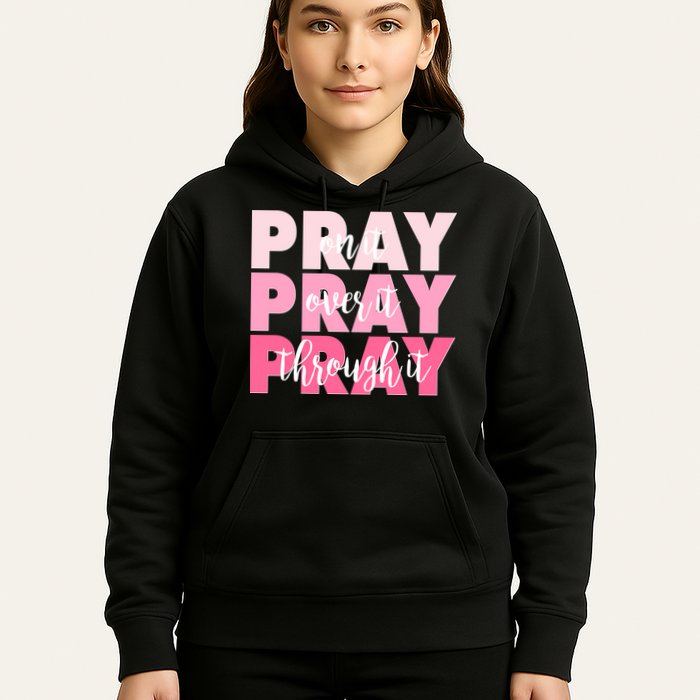 Pray On It Over It Through It Hoodie