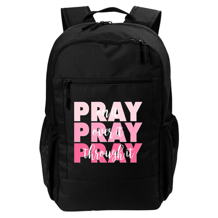 Pray On It Over It Through It Backpack