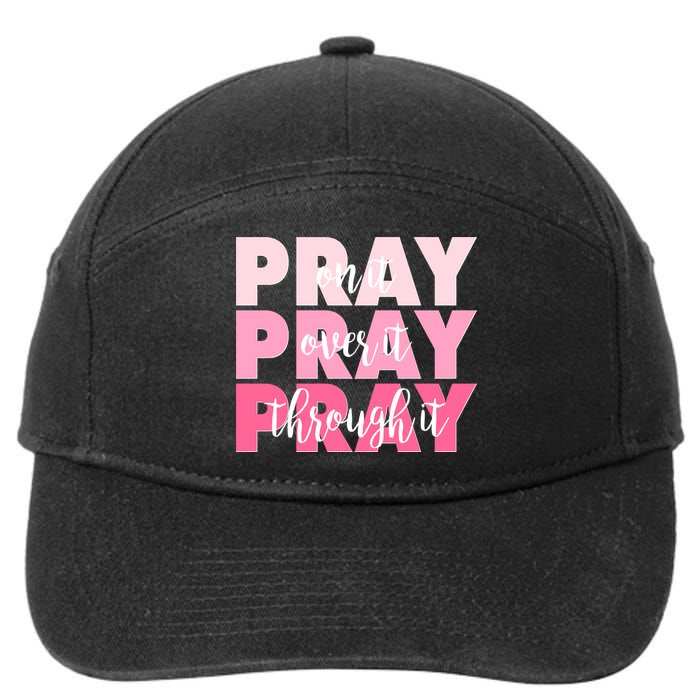 Pray On It Over It Through It 7-Panel Snapback Hat