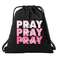Pray On It Over It Through It Drawstring Bag