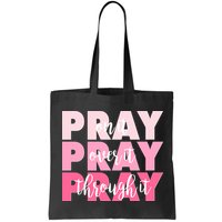 Pray On It Over It Through It Bag