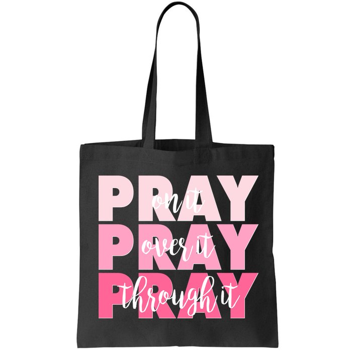 Pray On It Over It Through It Bag