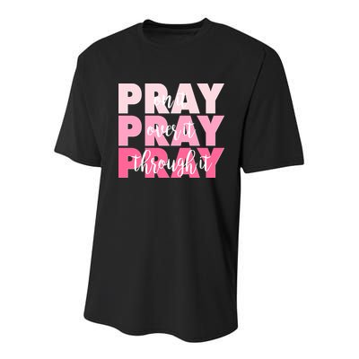 Pray On It Over It Through It Youth Performance Sprint T-Shirt