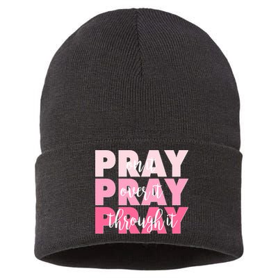 Pray On It Over It Through It Sustainable Knit Beanie