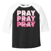 Pray On It Over It Through It Toddler Fine Jersey T-Shirt