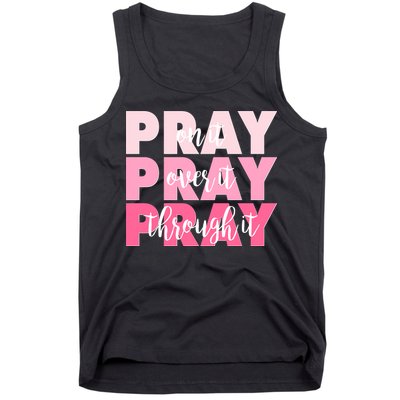 Pray On It Over It Through It Tank Top