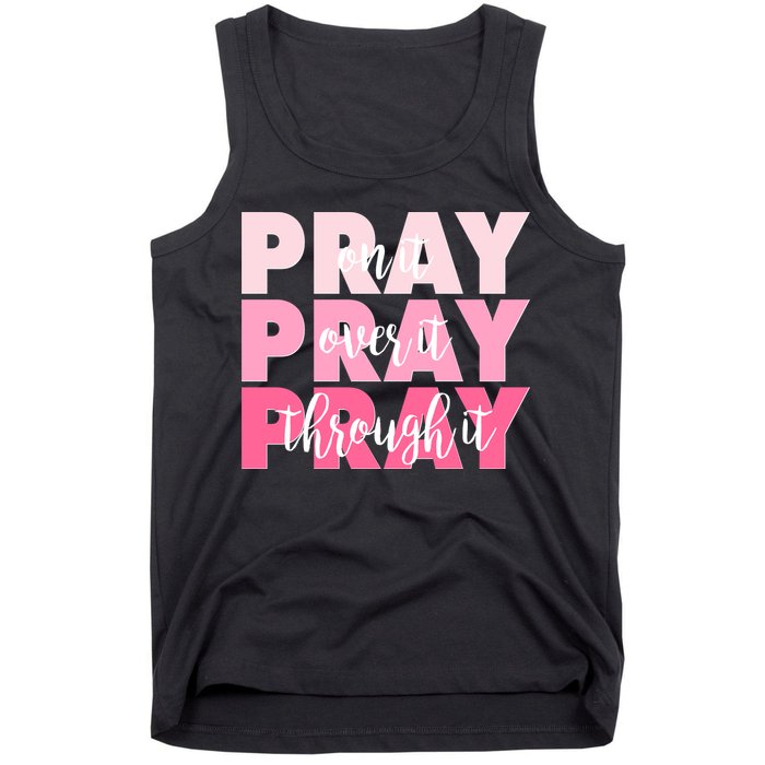 Pray On It Over It Through It Tank Top