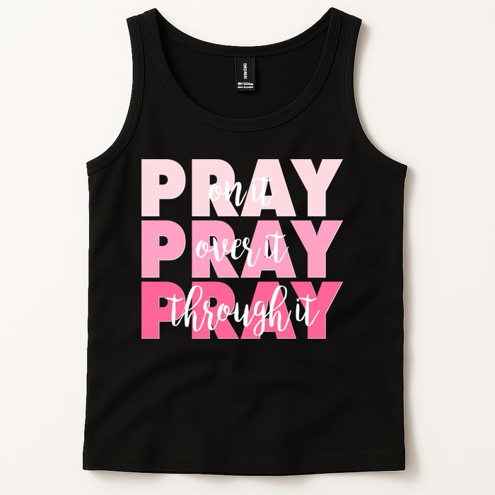Pray On It Over It Through It Tank Top