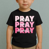 Pray On It Over It Through It Toddler T-Shirt