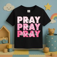 Pray On It Over It Through It Toddler T-Shirt