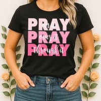 Pray On It Over It Through It Womens T-Shirt