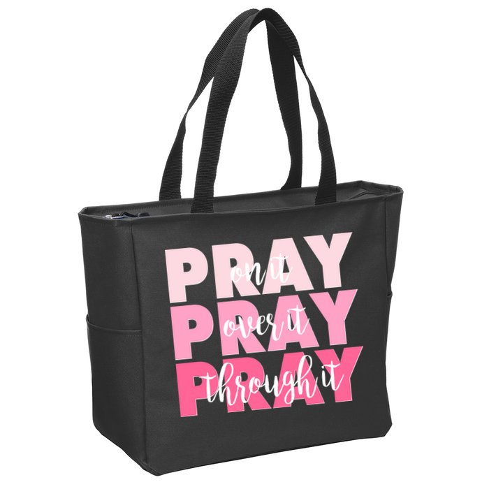 Pray On It Over It Through It Zip Tote Bag