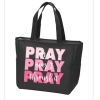 Pray On It Over It Through It Zip Tote Bag