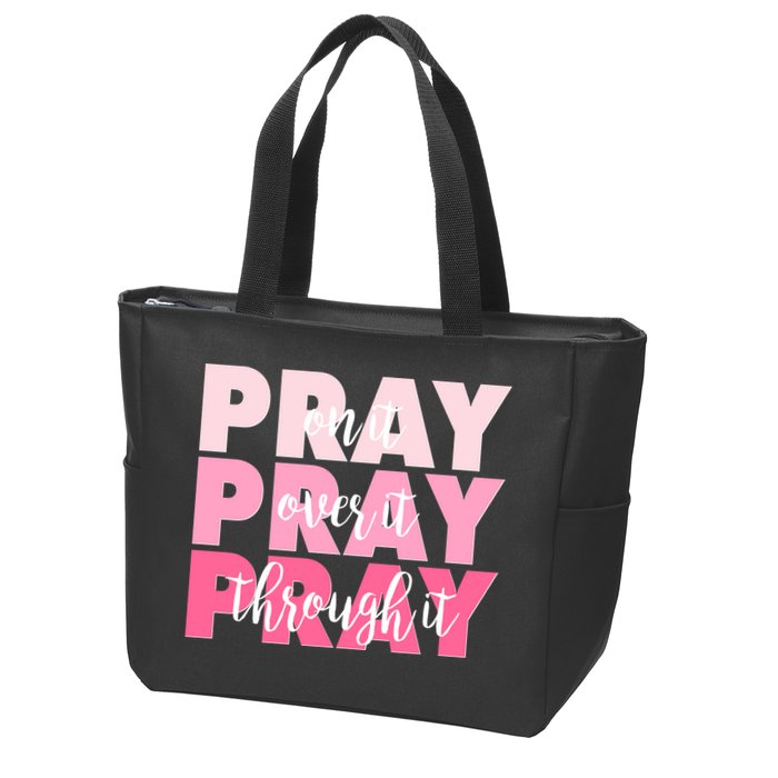 Pray On It Over It Through It Zip Tote Bag