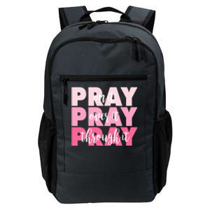 Pray On It Over It Through It Daily Commute Backpack