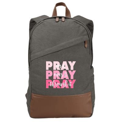 Pray On It Over It Through It Cotton Canvas Backpack