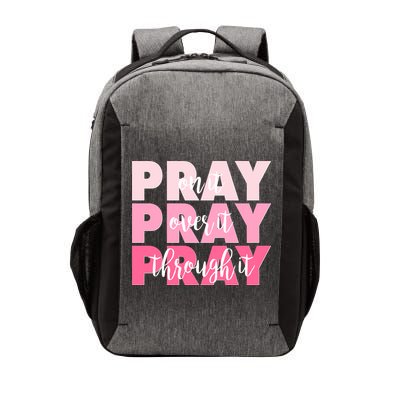 Pray On It Over It Through It Vector Backpack