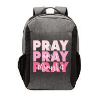 Pray On It Over It Through It Vector Backpack