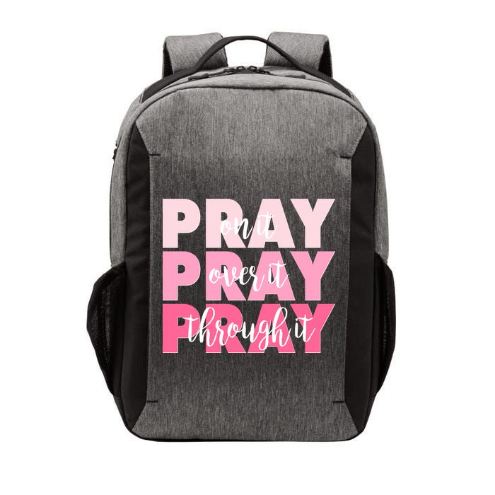 Pray On It Over It Through It Vector Backpack