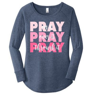 Pray On It Over It Through It Women's Perfect Tri Tunic Long Sleeve Shirt