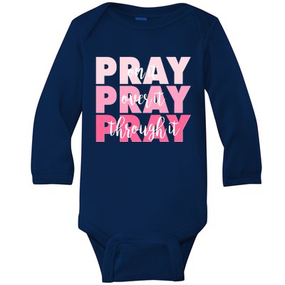 Pray On It Over It Through It Baby Long Sleeve Bodysuit