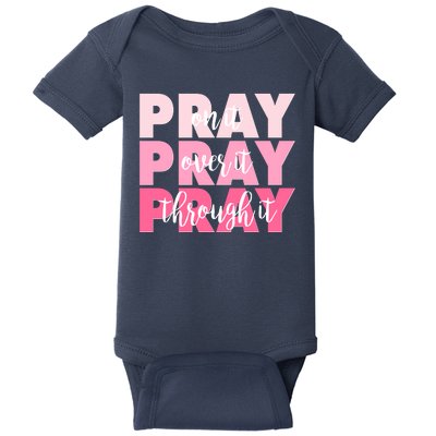 Pray On It Over It Through It Baby Bodysuit