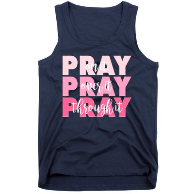 Pray On It Over It Through It Tank Top