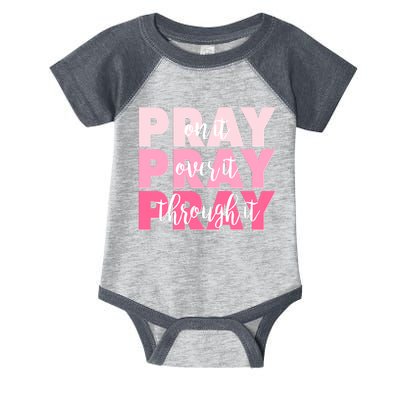 Pray On It Over It Through It Infant Baby Jersey Bodysuit