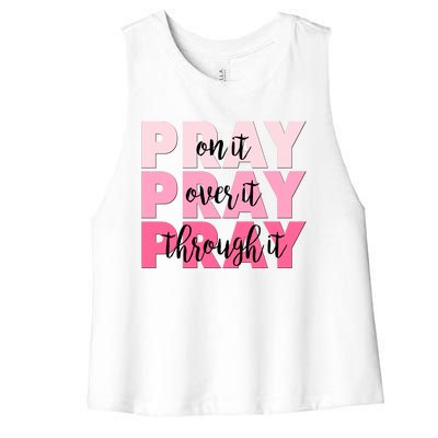 Pray On It Over It Through It Women's Racerback Cropped Tank