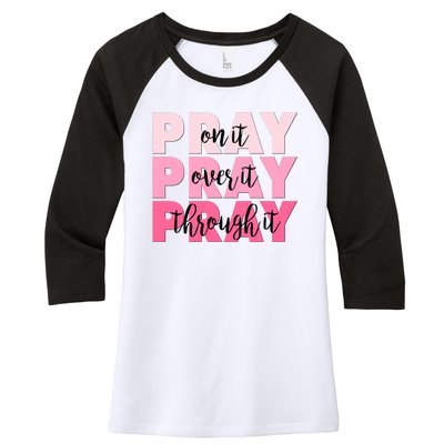 Pray On It Over It Through It Women's Tri-Blend 3/4-Sleeve Raglan Shirt