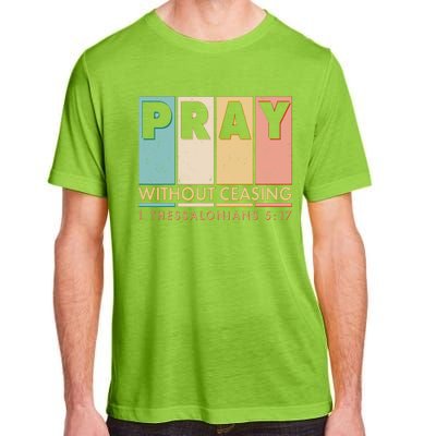 Pray Witout Ceasing 1 Thessalonians 5:17 Adult ChromaSoft Performance T-Shirt