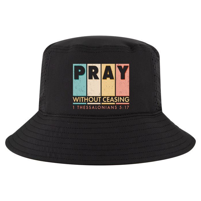Pray Witout Ceasing 1 Thessalonians 5:17 Cool Comfort Performance Bucket Hat