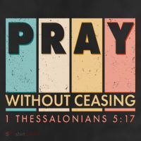 Pray Witout Ceasing 1 Thessalonians 5:17 7 Panel Mesh Trucker Snapback Hat