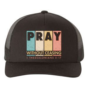 Pray Witout Ceasing 1 Thessalonians 5:17 Yupoong Adult 5-Panel Trucker Hat