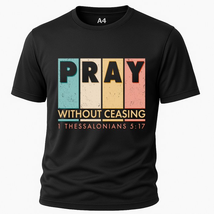 Pray Witout Ceasing 1 Thessalonians 5:17 Cooling Performance Crew T-Shirt