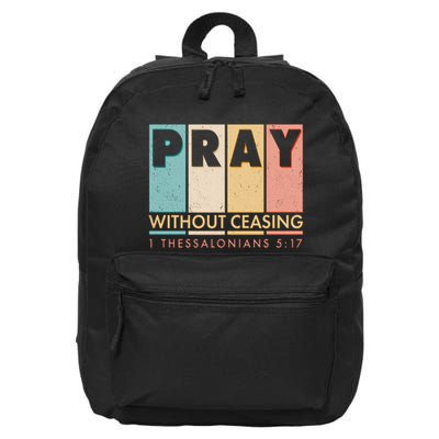 Pray Witout Ceasing 1 Thessalonians 5:17 16 in Basic Backpack