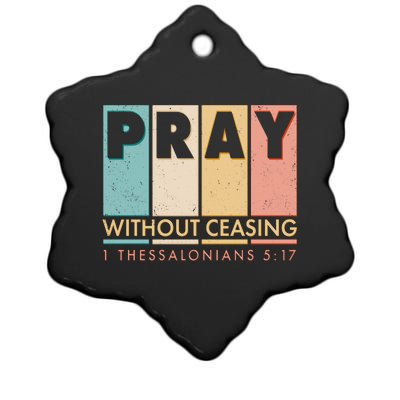 Pray Witout Ceasing 1 Thessalonians 5:17 Ceramic Star Ornament