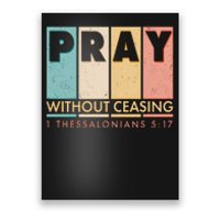 Pray Witout Ceasing 1 Thessalonians 5:17 Poster