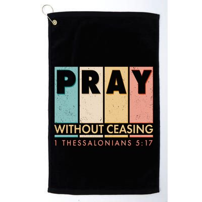 Pray Witout Ceasing 1 Thessalonians 5:17 Golf Towel