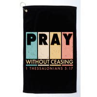 Pray Witout Ceasing 1 Thessalonians 5:17 Golf Towel