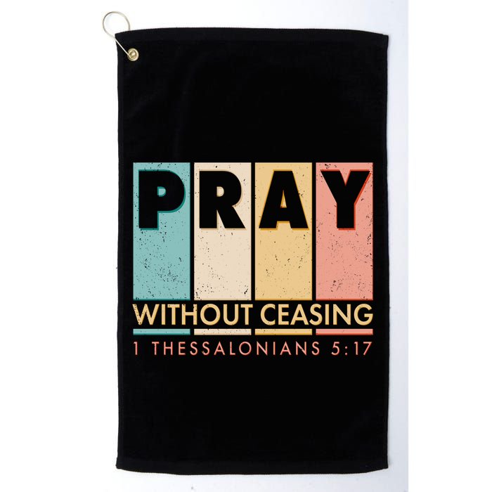 Pray Witout Ceasing 1 Thessalonians 5:17 Golf Towel