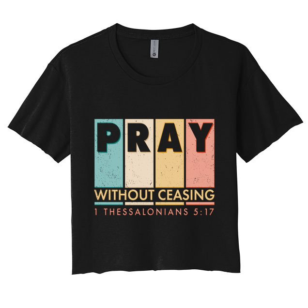 Pray Witout Ceasing 1 Thessalonians 5:17 Crop Top