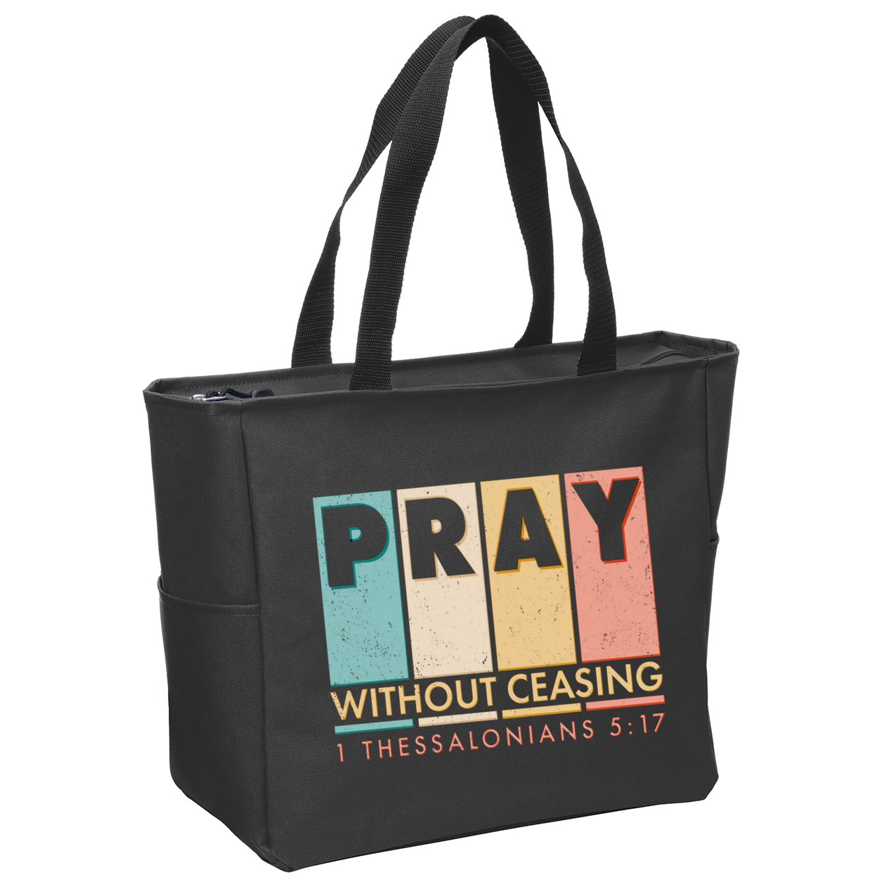 Pray Witout Ceasing 1 Thessalonians 5:17 Zip Tote Bag