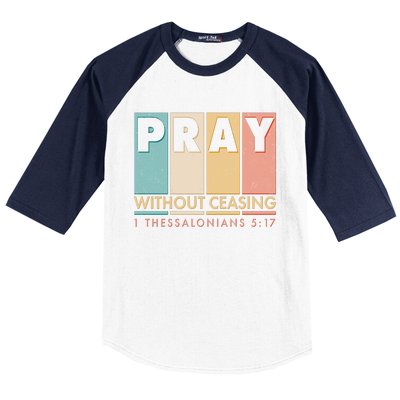 Pray Witout Ceasing 1 Thessalonians 5:17 Baseball Sleeve Shirt