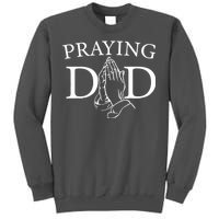 Praying Dad Tall Sweatshirt