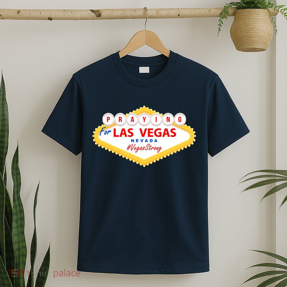 Praying For Las Vegas Nevada Vegas Strong T-Shirt
