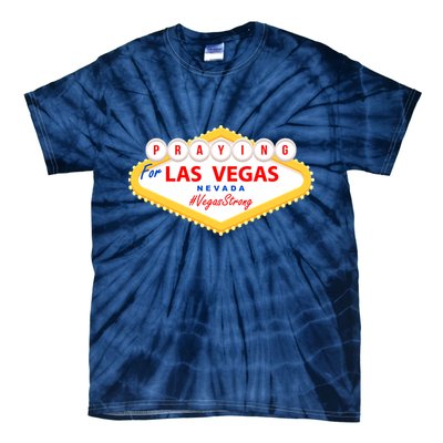 Praying For Las Vegas Nevada Vegas Strong Tie-Dye T-Shirt